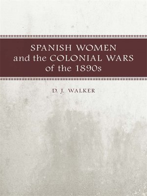 cover image of Spanish Women and the Colonial Wars of the 1890s